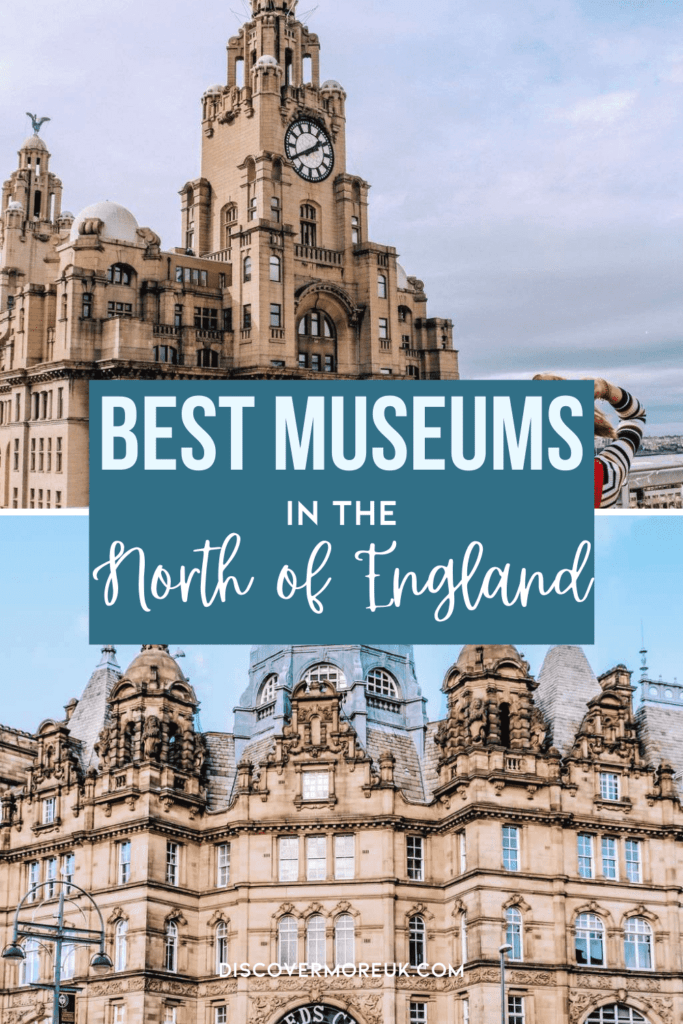 Pinnable image with two photos of Leeds Market and Liverpool Water building with text that reads Best Museums in the North of England